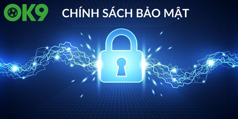 Chính sách bảo mật OK9 giúp xây dựng một sân chơi minh bạch & an toàn