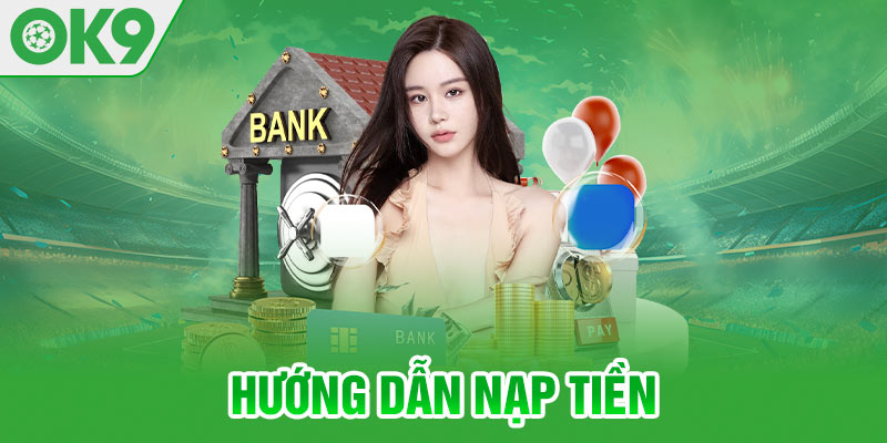 Tiến hành nạp tiền tại nhà cái