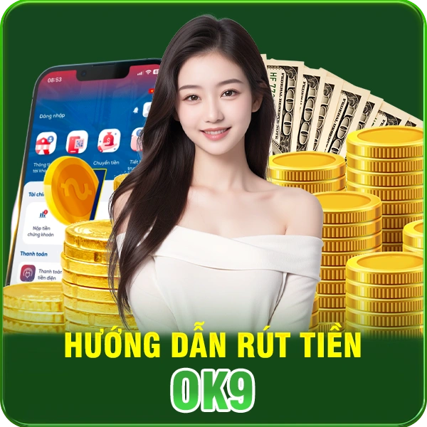 Hướng dẫn rút tiền OK9