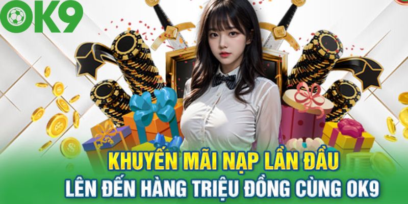 Khuyến mãi OK9 cho lần nạp đầu cực giá trị 